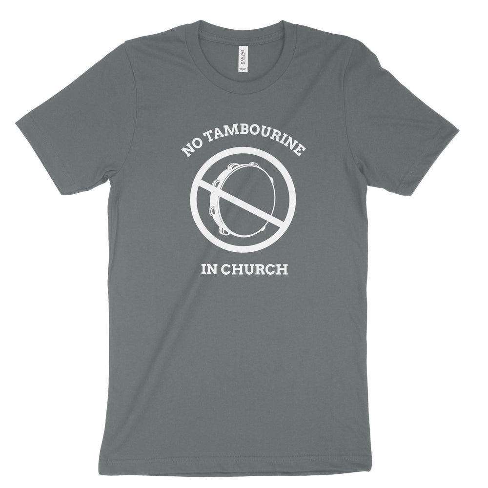 "No Tambourine in Church" Tee (White Text)